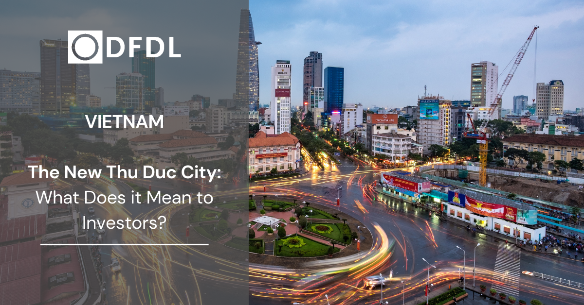 Vietnam: The New Thu Duc City – What Does it Mean to Investors? | DFDL ...